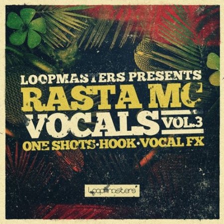 Loopmasters Rasta Mc Vocals Vol 3