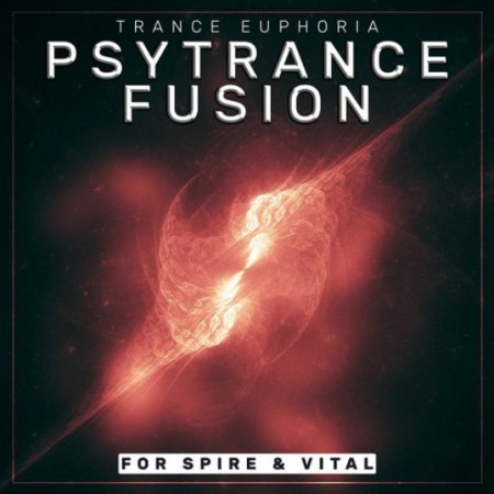 Trance Euphoria Psytrance Fusion For Spire And Vital