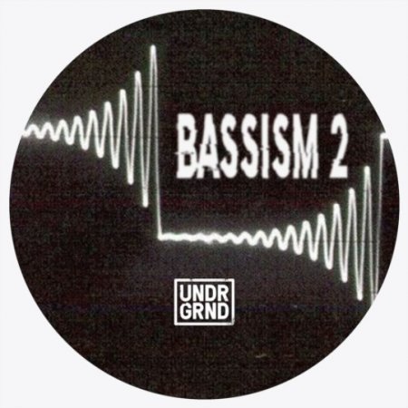 UNDRGRND Sounds Bassism 2