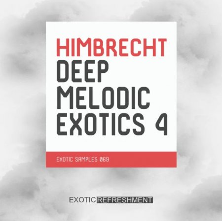 Exotic Refreshment Himbrecht Deep Melodic Exotics 4 Sample Pack