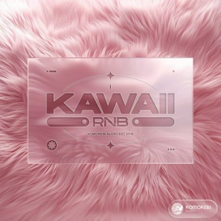 Komorebi Audio Kawaii RNB