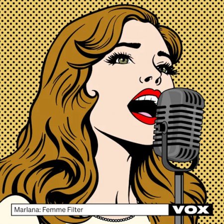 Vox Marlana Sheetz: Femme Filter
