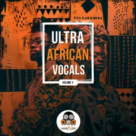Vandalism Ultra African Vocals 3