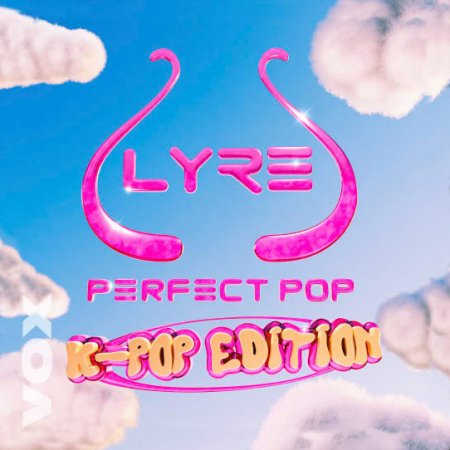 VOX LYRE's Perfect Pop: K-Pop Edition