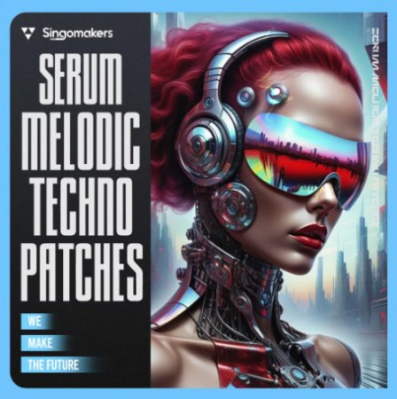 Singomakers Serum Melodic Techno Patches