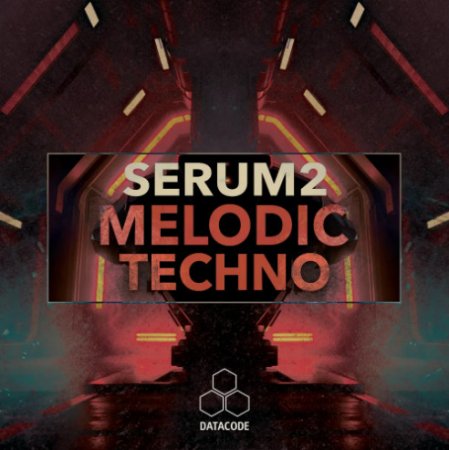 Datacode FOCUS: Serum 2 Melodic Techno